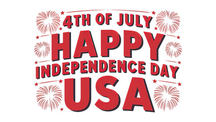 Wall Mural - Happy Independence Day, USA, fourth of july, creative text, isolated on transparent background