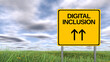Signpost with Digital Inclusion wording ahead. Yellow variant, 3D rendering.