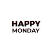 happy monday text illustration in white background