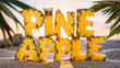 Golden summer pineapple fruit slices cut and arranged to spell the word 