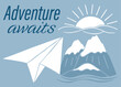Adventure Awaits. Vector lettering motivational emblem with quote and nature landscapes, paper plane, mountains, sun. Hand drawn vector doodles in flat style.
