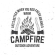Life's better when you add fresh air and a warm campfire. Vector illustration. Concept for shirt or logo, print, stamp or tee. Vintage typography design with axe and campfire silhouette. Camping quote