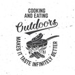 Cooking and eating outdoors makes it taste infinitely better. Vector illustration. Camping quote. Vintage typography design with steak in a pan and campfire silhouette