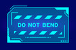 Blue color of futuristic hud banner that have word do not bend on user interface screen on black background