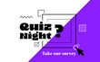 Quiz night banner design with question mark and arrow to take our survey. Banner design for business and advertising with different geometric element. Vector illustration