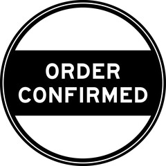 Sticker - Black color round seal sticker in word order confirmed on white background