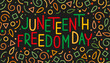Juneteenth Freedom Day greeting banner. African - American Independence day, history and heritage. Multicolored text in line art style.	