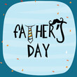 Happy Father's Day Greeting Card with Necktie, Mustache on Blue and White Background.
