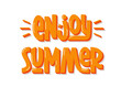 © Ekaterina - Enjoy Summer Text Quote. Bright Vector Hand Lettering of Summer Phrase.