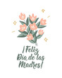 Feliz Dia de la Madre. Lettering. Translation from Spanish - Happy Mother's Day. Element for flyers, banner and posters. Modern calligraphy. Mother's Day card.