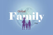Global Family Day with world map globe background.