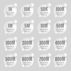 Set of thank you followers label badge silver bubble color. 1k to 800M followers. Vector greeting artwork background.
