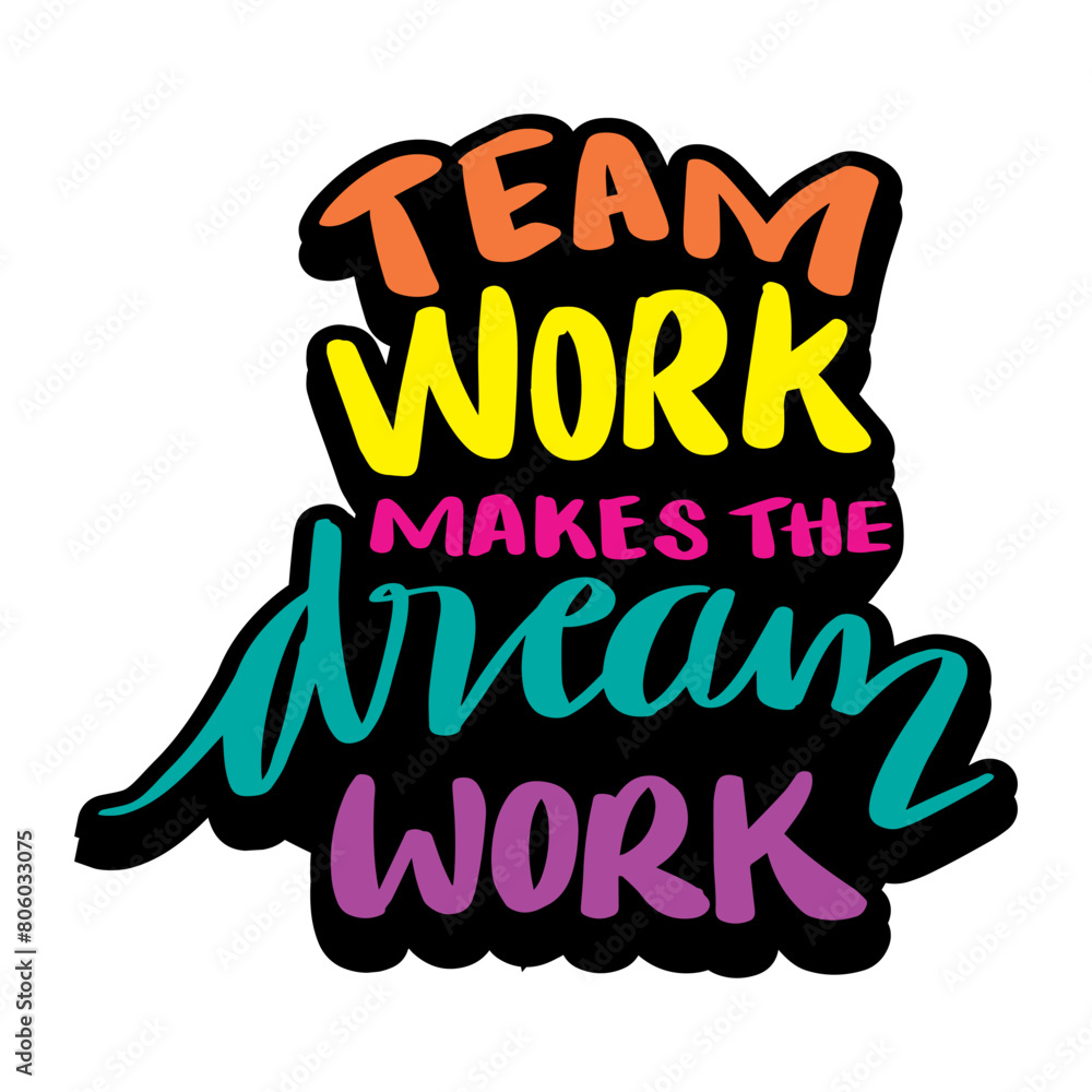 Teamwork makes the dream work. Hand drawn lettering phrase. Vector ...