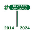 10 Years Challenge signpost. Vector decade comparison milestone.