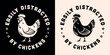 © Pictandra - Chicken lover club logo quotes round badge sticker easily distracted by chickens. Cottagecore farmcore poultry farmer farm girl life aesthetic funny humor gifts printable text vector for shirt design.