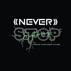 Wall Mural - Never stop t-shirt design