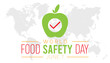 WORLD FOOD SAFETY Day observed every year in June. Template for background, banner, card, poster with text inscription.