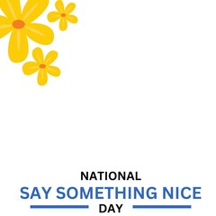 Wall Mural - Say something nice day.National Say something nice day, June 1, suitable for social media post, card greeting, banner, template design,