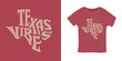 Texas vibes lettering print. Hand drawn t-shirt typography design. Vector vintage illustration.