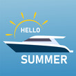 Hello summer, sea yacht on blue background, summer vector illustration.