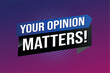 © Cei - your opinion matters poster banner graphic design icon logo sign symbol social media website coupon