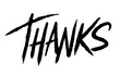 Thanks Power Lettering. Thank you Spray grunge font vector. Calligraphy script. Expressive Graffiti artistic Hand written typeface. Thanksgiving day.