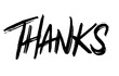 Thanks Black Word. Thank you Spray grunge font vector. Calligraphy script. Expressive Graffiti artistic Hand written typeface. Thanksgiving day.
