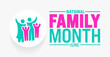 June is Family Month background template. Holiday concept. use to background, banner, placard, card, and poster design template with text inscription and standard color. vector illustration.