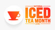 June is Iced Tea Month background template. Holiday concept. use to background, banner, placard, card, and poster design template with text inscription and standard color. vector illustration.