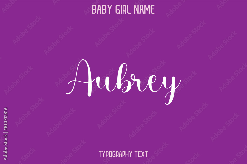 Aubrey Female Name - in Stylish Lettering Cursive Typography Text Stock ...