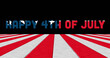 Image of happy 4th of july text over red and white stripes on black background