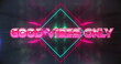 Image of good vibes only over digital space with neon lights and shapes