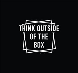 Wall Mural - Think outside the box motivational slogan vector for tshirt prints posters wall art and more