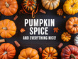 Pumpkin Spice and Everything Nice text with Arrangement Showcasing Colorful Autumn Gourds.