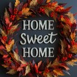 Home Sweet Home Autumn Wreath on Dark Background, Festive Fall Decoration.