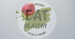 Image of eat healthy text on circle on grey background