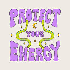 Wall Mural - Protect your energy hand drawn phrase and snakes. Vector outline illustration. Mystical poster in retro groovy style