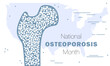 National Osteoporosis Month. Osteoporosis treatment and prevention. Medicine and health concept. Bone and Osteoporosis