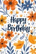 Vibrant Orange and Blue Happy Birthday Card Adorned With Flowers