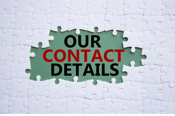 Canvas Print - Our Contact Details symbol. Concept words Our Contact Details on white puzzle. Beautiful grey green background. Business and Our Contact Details concept. Copy space.