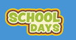Image of school days text moving on blue background