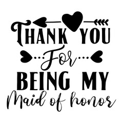 Wall Mural - Thank you for being my maid of honor svg