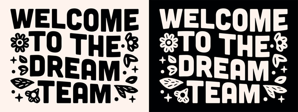 Welcome to the dream team funny new employee corporate job startup lettering poster text for small women owned business company. Retro vintage floral groovy summer aesthetic illustration print vector.