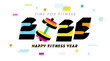 Time for fitness, Happy Fitness Year 2025 letterig concept. Colorful 2025 numbers Happy New Year, logo design with memphis style elements. Vector illustration
