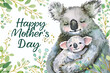 a watercolor illustration of a mother and her baby koala with the text 