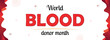 © RanjanaK - World blood donation month, blood donor day on June 14, red typographic banner, encourage volunteers for charity event