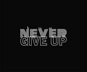 Wall Mural - Never give up illustration for print t shirt and others