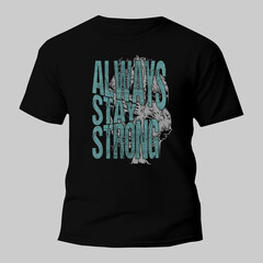 Sticker - always stay strong t shirt typography design for print