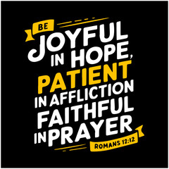 Wall Mural - Bible Verses Bible Quote. Motivation Lettering. Illustration Lettering. Bible Lettering joyful in hope patient in affliction faithful in prayer 