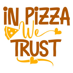 Wall Mural - in Pizza we trust svg